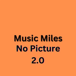 No Picture 2.0 ft. Music Miles & Tafari Richards lyrics | Boomplay Music