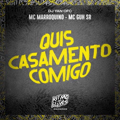 Quis Casamento Comigo ft. DJ Yan OFC & MC Marroquino | Boomplay Music