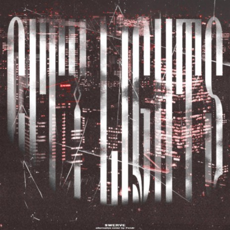 CITY LIGHT$ ft. $werve | Boomplay Music