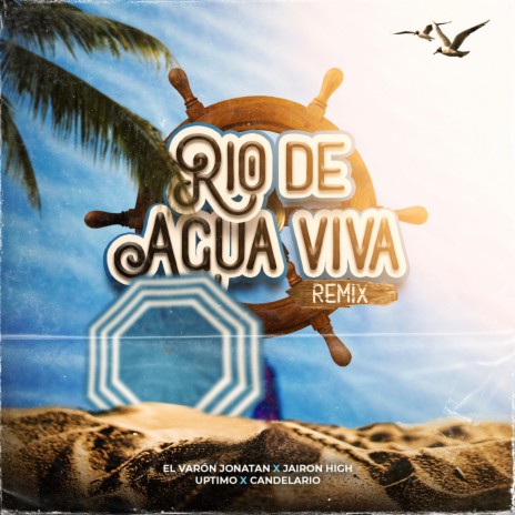 RIO DE AGUA VIVA (REMIX) ft. Jairon High, Uptimo & Candelario | Boomplay Music