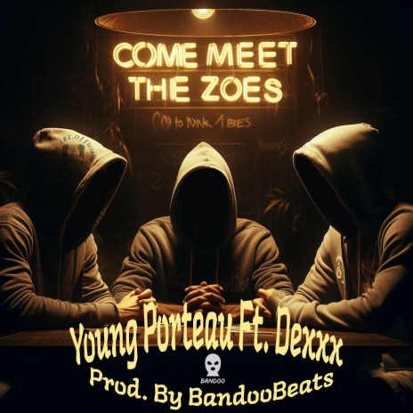 Come Meet The Zoes ft. Dexxx | Boomplay Music