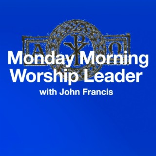 Monday Morning Worship Leader