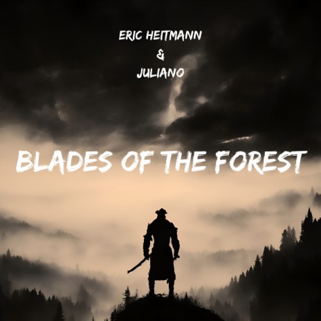Blades of the Forest ft. Juliano | Boomplay Music