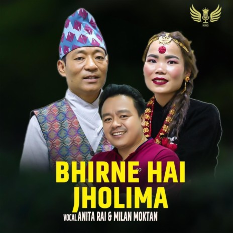 Bhirne Hai Jholima ft. Milan Moktan, Anita Rai & Manoj Sangson Rai | Boomplay Music