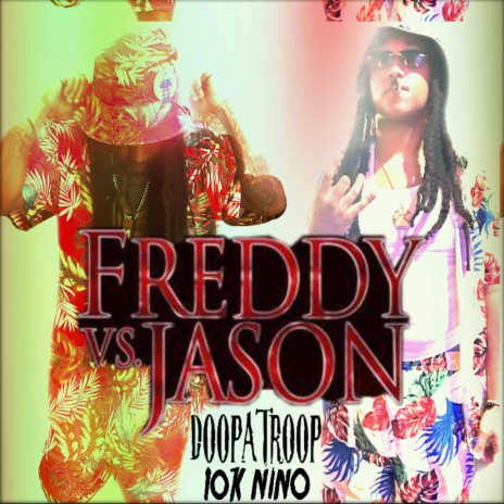FREDDY VS JASON ft. 10k NINO