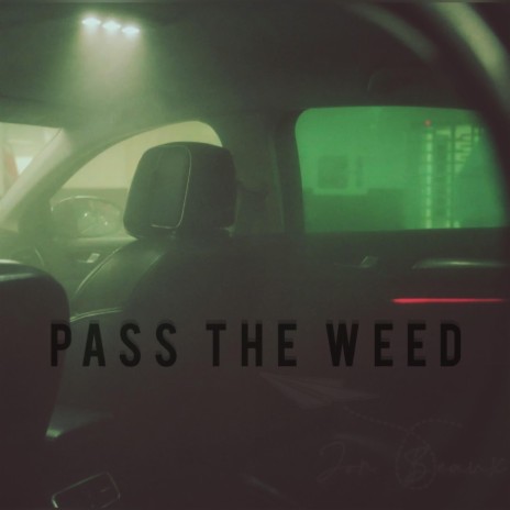 Pass The Weed | Boomplay Music