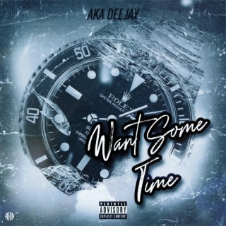 Want Some Time lyrics | Boomplay Music