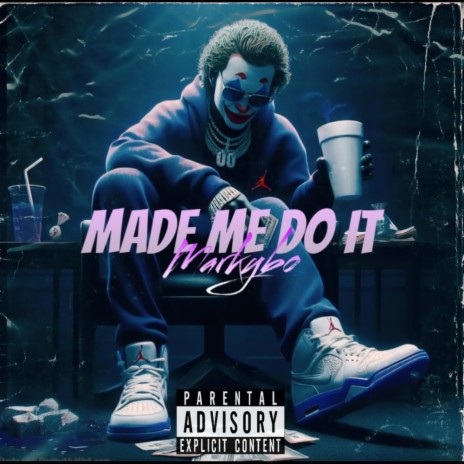 Made Me Do It | Boomplay Music
