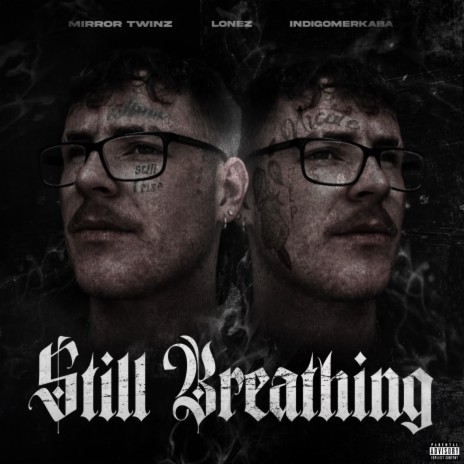 Still Breathing ft. indigomerkaba & Mirror Twinz | Boomplay Music