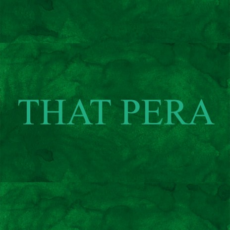 That Pera | Boomplay Music