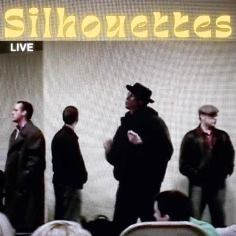 Silhouettes (Live) ft. James Hurst, Ken Johnson & Andrew Deaver | Boomplay Music