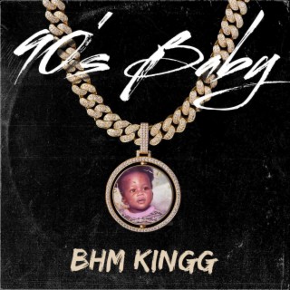 BHM King 90's Baby