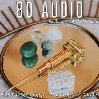 Asmr 8D Audio Deep Sleep - Ear to Ear Sounds