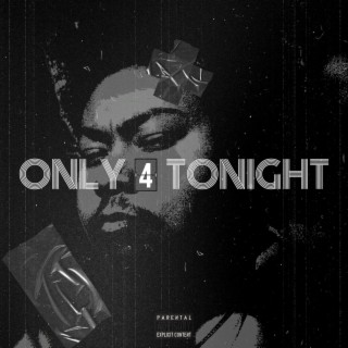 Only 4 Tonight lyrics | Boomplay Music