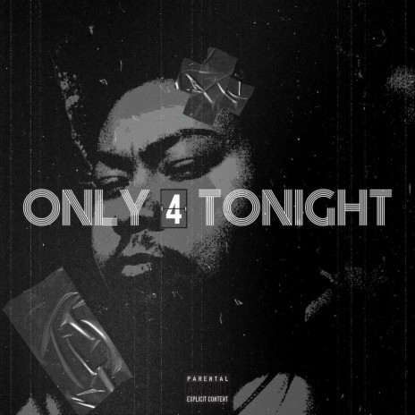 Only 4 Tonight | Boomplay Music