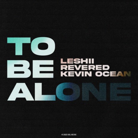 To Be Alone ft. Kevin Ocean & Leshii