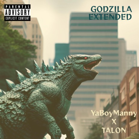 GODZILLA EXTENDED ft. TALON | Boomplay Music