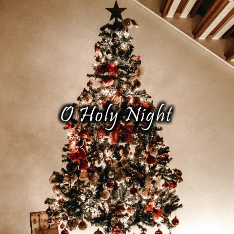 O Holy Night | Boomplay Music