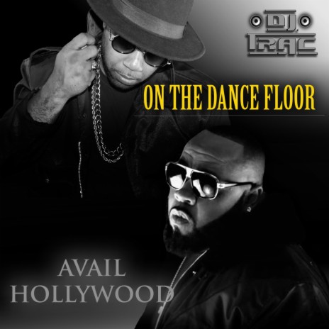 On the Dance Floor ft. Avail Hollywood | Boomplay Music