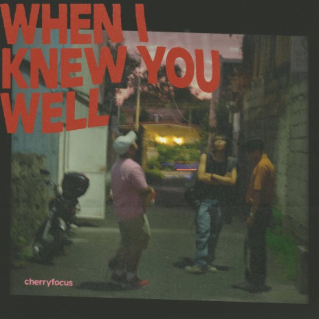 When i knew you well ft. cherryfocus | Boomplay Music