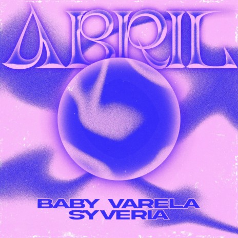 Abril ft. Baby Varela