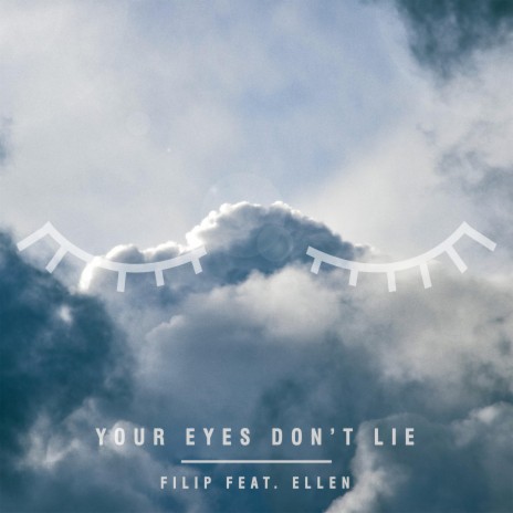 Your Eyes Don't Lie ft. Ellen | Boomplay Music