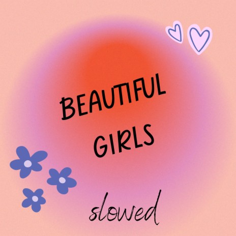 Beautiful Girls (Slowed) | Boomplay Music