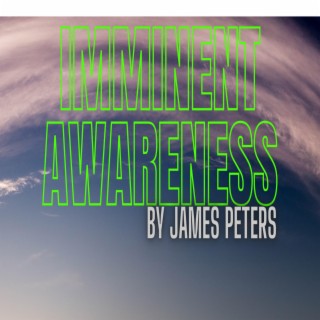 Imminent Awareness