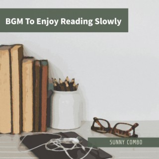 BGM To Enjoy Reading Slowly