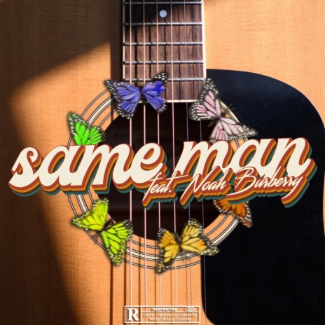 Same Man (feat. Noah Burberry) | Boomplay Music