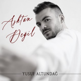 Aşktan Değil lyrics | Boomplay Music