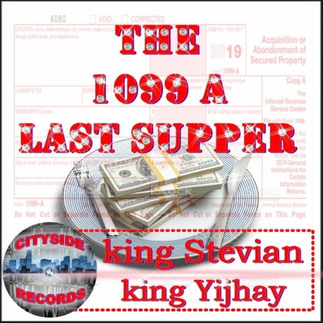 The 1099 a Last Supper ft. King Yijhay | Boomplay Music