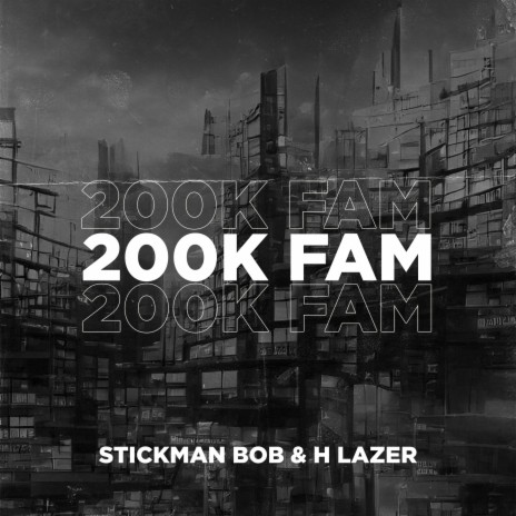 200K FAM ft. Stickman Bob
