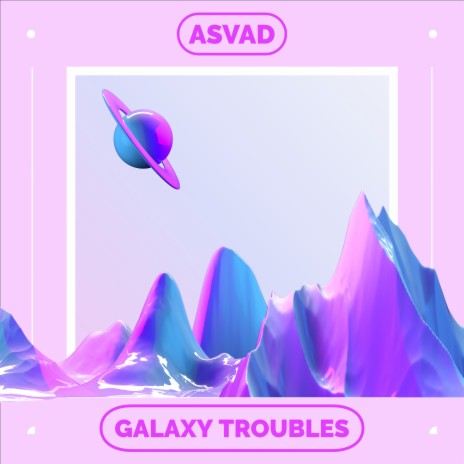 Galaxy Troubles | Boomplay Music
