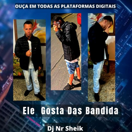 Ele Gosta Das Bandida ft. DJ GL PROD | Boomplay Music
