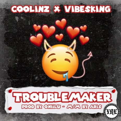 Troublemaker ft. Vibesking | Boomplay Music
