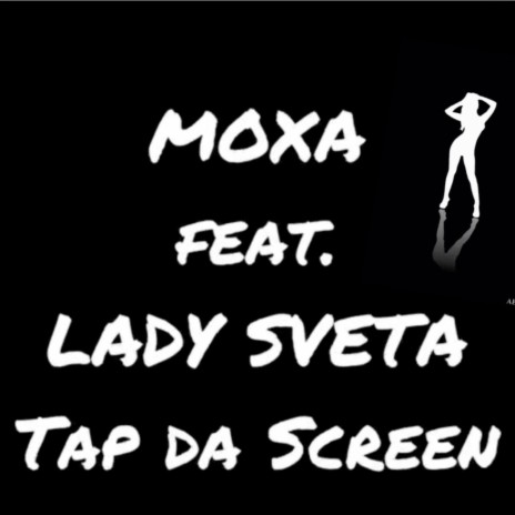 Tap Da Screen ft. Lady Sveta | Boomplay Music