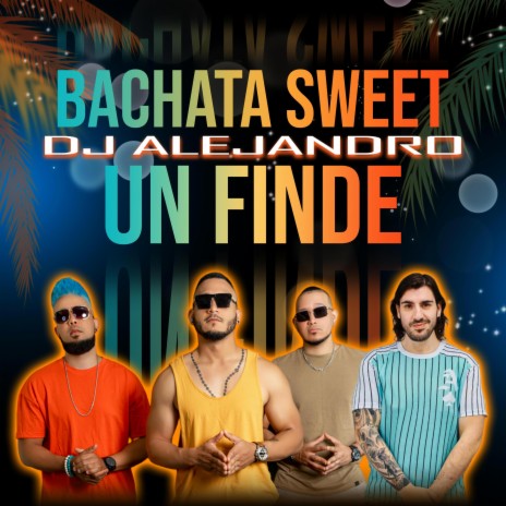 Un Finde ft. Bachata Sweet | Boomplay Music