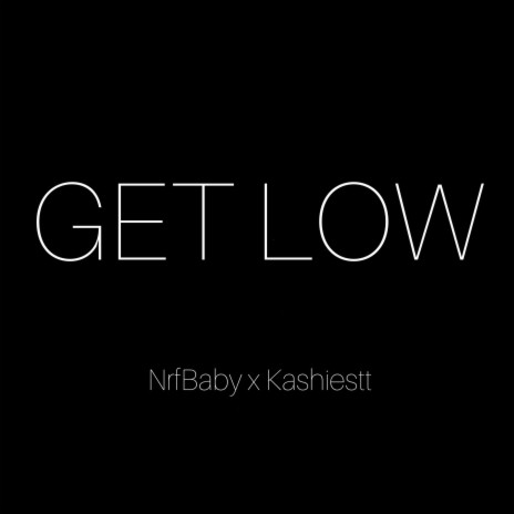 Get Low ft. Kashiestt | Boomplay Music