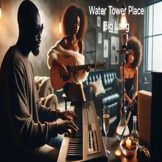 Water Tower Place | Boomplay Music