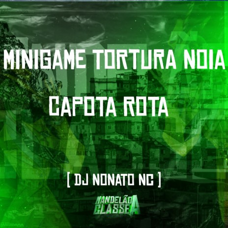 Minigame Tortura Noia - Capota Rota | Boomplay Music