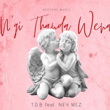 Ke Thanda Wena ft. Ney Mez | Boomplay Music