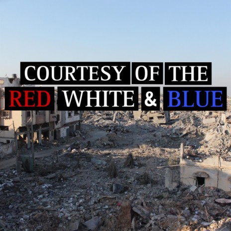 Courtesy of the Red, White & Blue (The Angry American) | Boomplay Music