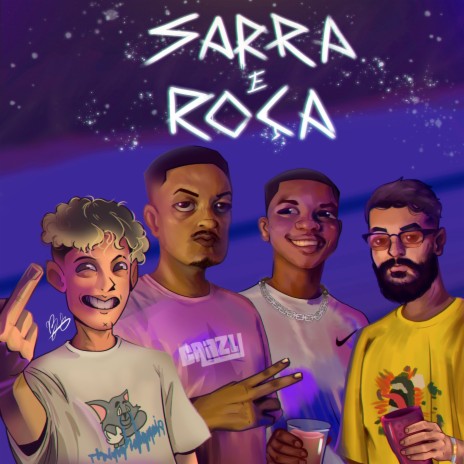 Sarra e Roça ft. FigMoreno, Beoito, Tellow & Mano Canada | Boomplay Music