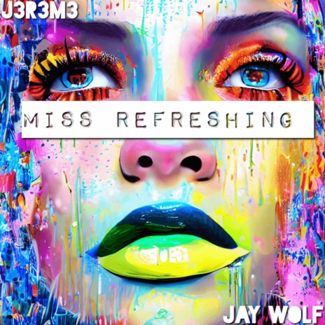 Miss Refreshing ft. Jay Wolf | Boomplay Music