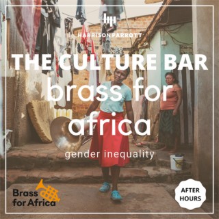 Afters Hours: Brass for Africa & Gender Inquality