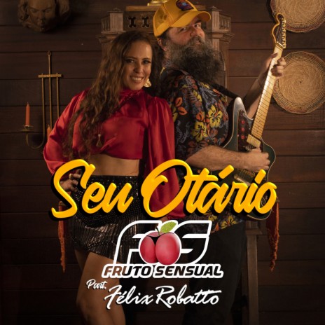 Seu Otário ft. Félix Robatto