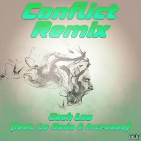 CONFLICT (feat. Lo Dada & Increase) (Remix) | Boomplay Music