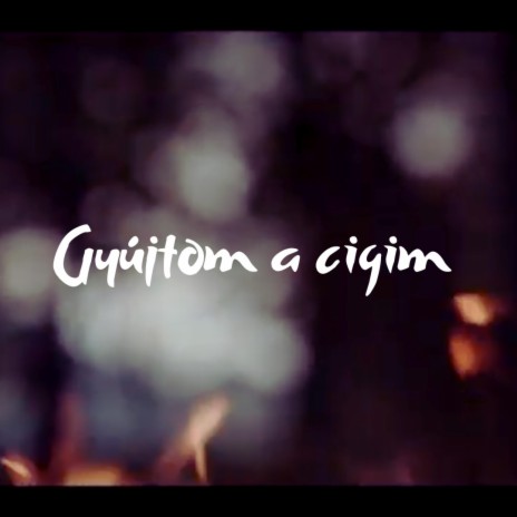 Gyújtom a cigim