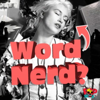 Word Nerd lyrics | Boomplay Music